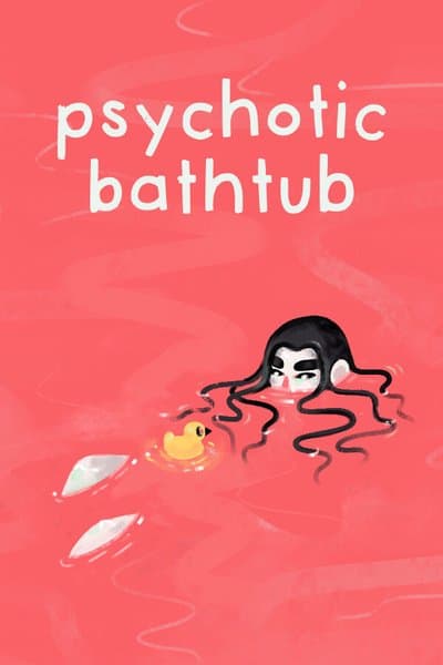 Psychotic Bathtub