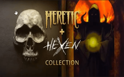 Heretic + Hexen