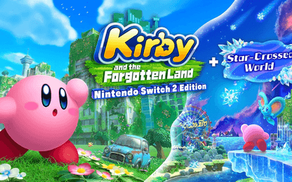 Kirby and the Forgotten Land – Nintendo Switch 2 Edition + Star-Crossed World