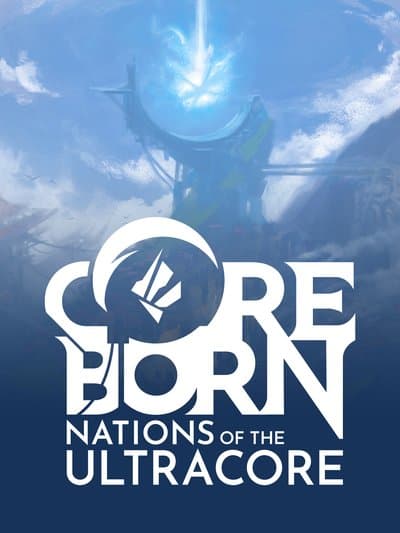 Coreborn: Nations of the Ultracore