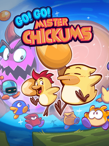 Go! Go! Mister Chickums