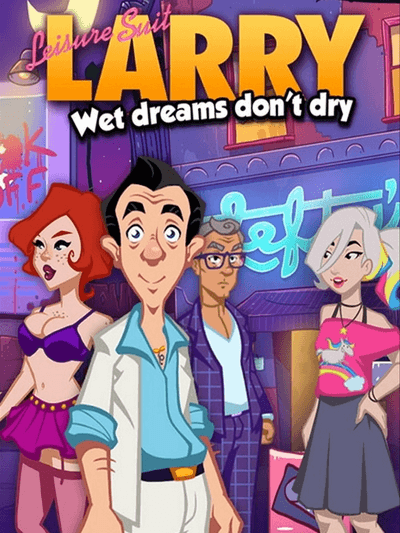 Leisure Suit Larry: Wet Dreams Don't Dry