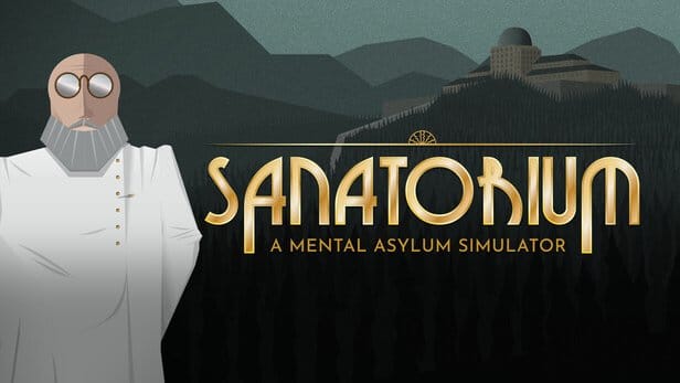 Nu beschikbaar op Steam: Sanatorium: A Mental Asylum Simulator