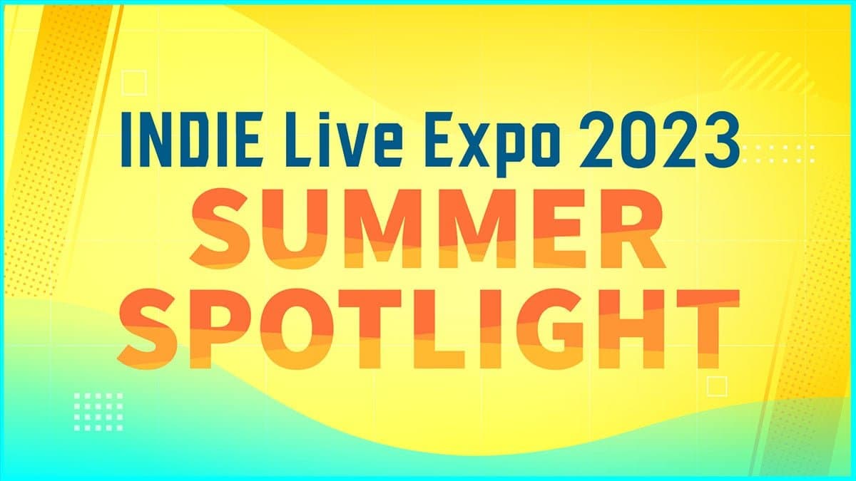 Het is bijna tijd voor de INDIE Live Expo 2023 Summer Spotlight Showcase