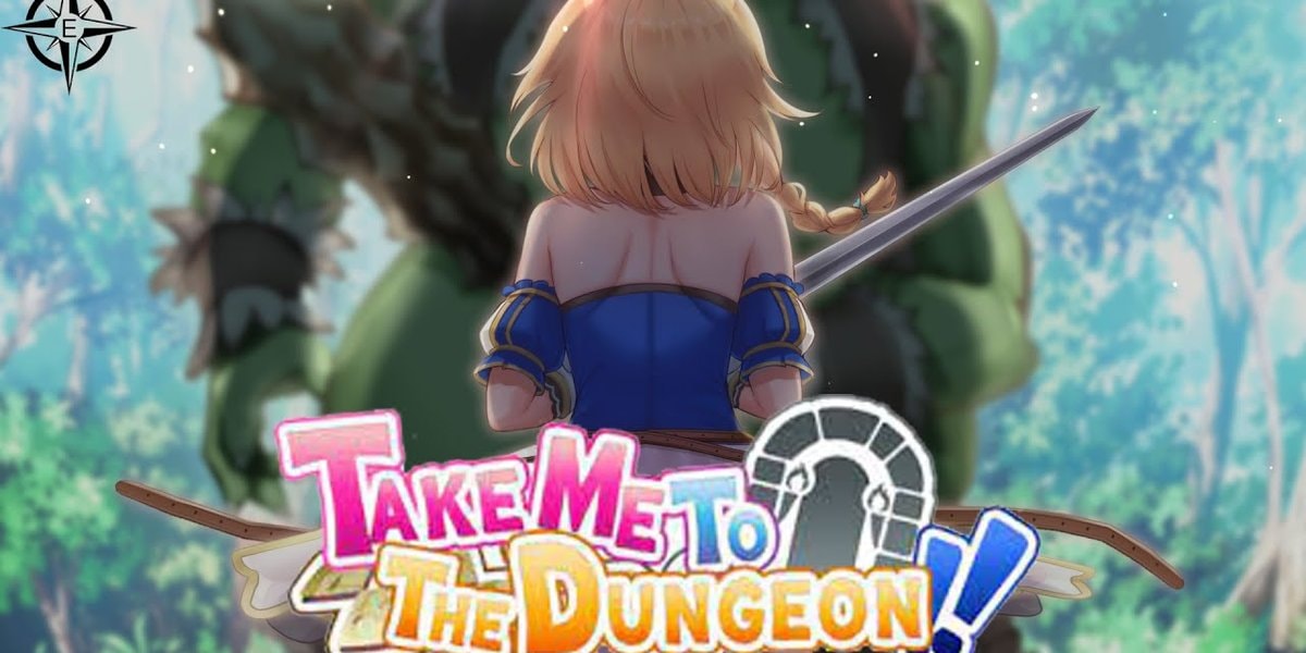 Take Me To The Dungeon!!