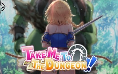 Take Me To The Dungeon!!