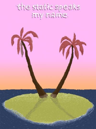 the static speaks my name