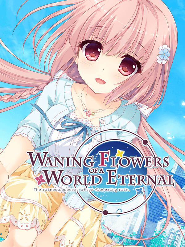 Waning Flowers of a World Eternal: The Rainbow Appears After Flowering Rain